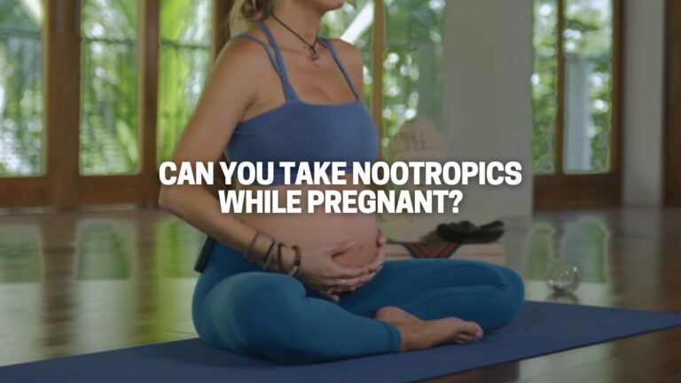 Can you take Nootropics while pregnant?- Must be Read This!